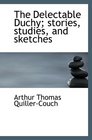The Delectable Duchy stories studies and sketches