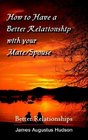 How to Have a Better Relationship With your Mate/Spouse Better Relationships