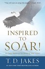 Inspired to Soar 101 Daily Readings for Building Your Vision