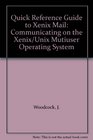Quick Reference Guide to Xenix Mail Communicating on the Xenix/Unix Mutiuser Operating System
