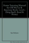 Sing Spell Read and Write  for level 1 Off we Go and Raceway Book  Teacher's manual