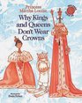 Why Kings And Queens Don't Wear Crowns