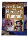 Sew It Easy with Fleece & Flannel