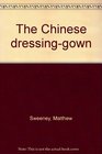 The Chinese DressingGown