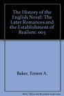 History of the English Novel The Later Romances and the Establishment of Realism