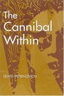 The Cannibal Within (Evolutionary Foundations of Human Behavior)
