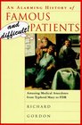 An Alarming History of Famous and Difficult Patients Amusing Medical Anecdotes from Typhoid Mary to FDR