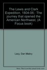 The Lewis and Clark Expedition 180406 The journey that opened the American Northwest