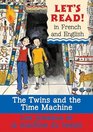 The Twins and the Time Machine/Le jumeaux et la machine du temp French/English Edition