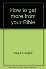 How to get more from your Bible