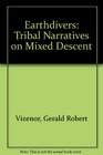 Earthdivers Tribal Narratives on Mixed Descent