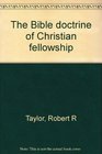 The Bible doctrine of Christian fellowship