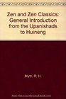 Zen and Zen Classics General Introduction from the Upanishads to Huineng