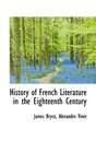 History of French Literature in the Eighteenth Century