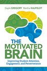 The Motivated Brain Improving Student Attention Engagement and Perseverance