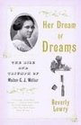 Her Dream of Dreams The Rise and Triumph of Madam C J Walker