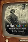 Technicolored Reflections on Race in the Time of TV