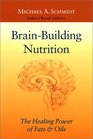 BrainBuilding Nutrition 2 Ed The Healing Power of Fats and Oils