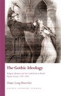 The Gothic Ideology Religious Hysteria and AntiCatholicism in British Popular Fiction 17801880