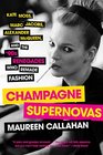 Champagne Supernovas Kate Moss Marc Jacobs Alexander McQueen and the '90s Renegades Who Remade Fashion