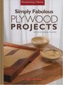 Simply Fabulous Plywood Projects