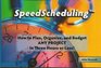 Speedscheduling How to Organize Schedule and Budget Your Projects in Three Hours or Less