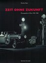 Zeit Ohne Zukunft Photographie in Wien 19181938