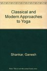 Classical and Modern Approaches to Yoga