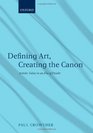 Defining Art Creating the Canon Artistic Value in an Era of Doubt