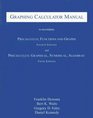 Graphing Calculator Manual to Accompany Precalculus Functions and Graphs and Precalculus Graphical Numerical Algebraic