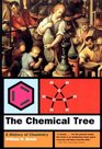 The Chemical Tree A History of Chemistry