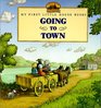 Going to Town (My First Little House Books)