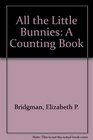 All the Little Bunnies A Counting Book