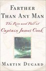Farther Than Any Man  The Rise and Fall of Captain James Cook
