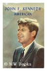 John F Kennedy American