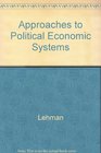 Approaches to Political Economic Systems