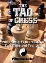 The Tao of Chess: 200 Principles to Transform Your Game and Your Life