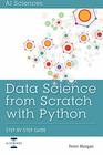 Data Science from Scratch with Python StepbyStep Guide
