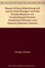 Neues Schloss Meersburg mit seinen Sammlungen und das DrosteMuseum im Furstenhausle