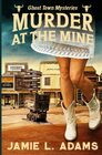Murder at the Mine (Ghost Town, Bk 1)