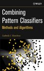 Combining Pattern Classifiers  Methods and Algorithms