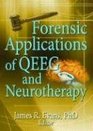 Forensic Applications of Qeeq and Neurotherapy
