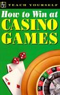 Teach Yourself How to Win At Casino Games