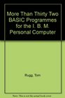 More Than 32 Basic Programs for the IBM Personal Computer