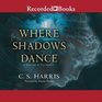 Where Shadows Dance UNABRIDGED