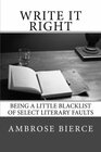 Write It Right Being A Little Blacklist of Select Literary Faults