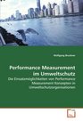 Performance Measurement im Umweltschutz Die Einsatzmglichkeiten von Performance Measurement Konzepten in Umweltschutzorganisationen