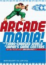 Arcade Mania The Turbocharged World of Japan's Game Centers