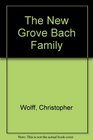 The New Grove Bach Family