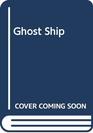 Ghost Ship